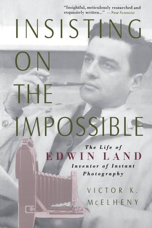 refbook | Insisting on the impossible: The Life of Edwin Land