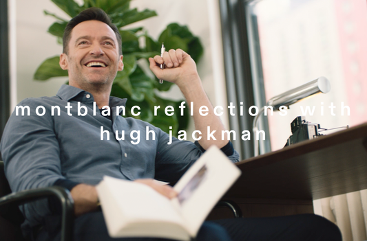 commerical｜2023 Montblanc | Reflections with Hugh Jackman